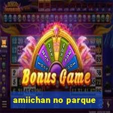 amiichan no parque